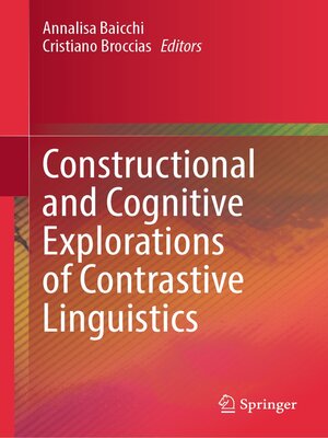 cover image of Constructional and Cognitive Explorations of Contrastive Linguistics